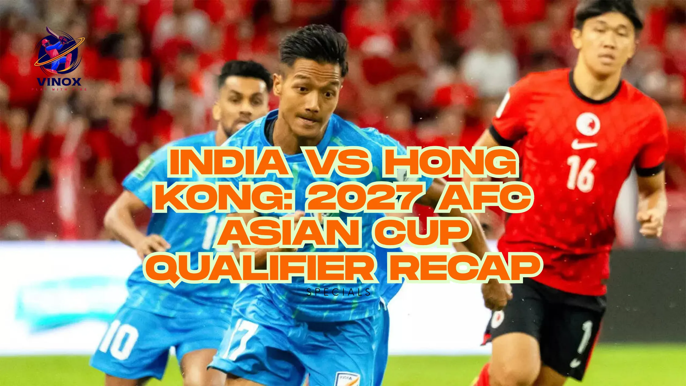 India vs Hong Kong: Stoppage-Time Heartbreak in Asian Cup Qualifier
